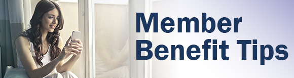 a smiling woman looking at her phone on the left with text on the right that reads member benefit tips